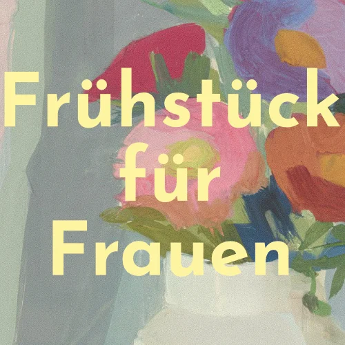 Mehr über den Artikel erfahren Frühstück für Frauen